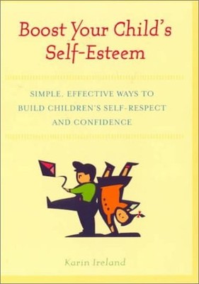 Boost Your Child's Self-Esteem: Simple, Effective Ways to Build Children's S...