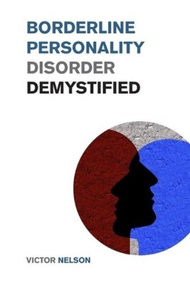 Borderline Personality Disorder Demystified: Effective Psychology Techniques to
