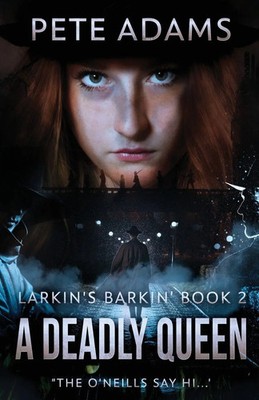Pete Adams | A Deadly Queen | Taschenbuch | Englisch (2024) | Larkin's Barkin'
