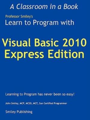 Learn To Program With Visual Basic 2010 Express