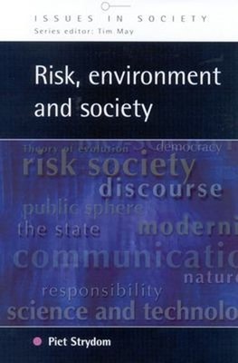 Risk, Environment and Society : Ongoing Debates, Current Issues a