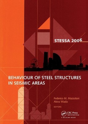 Behaviour of Steel Structures in Seismic Areas: STESSA 2006, 5th International C