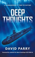 Deep Thoughts: A Submariner's Time in Rhyme Hardcover by Parry, David