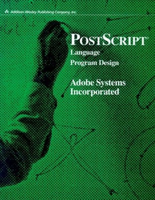 PostScript Language Program Design (APL) by Adobe Systems  Inc. 0201143968