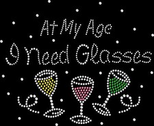 Rhinestone Bling Sparkle Iron On Transfer DIY At my Age I Need Glasses