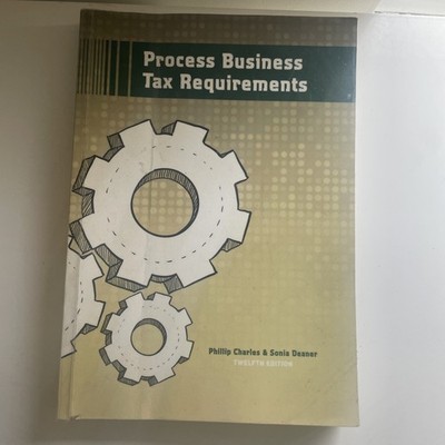 Process Business Tax Requirements By Phillip Charles  Sonia Deaner 12th Edition