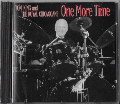 One More Time by Tom King and The Royal Chicagoans (CD) Brand New Sealed!