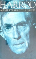 HARROD AND HIS TRADE CYCLE GROUP  YOUNG WARREN MACMILLAN 1989