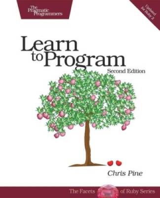 Learn to Program, Second Edition (The Facets of Ruby Series) - Paperback - GOOD