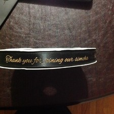 Black satin ribbon 5/8" gold raised print Thank you for joining our simcha
