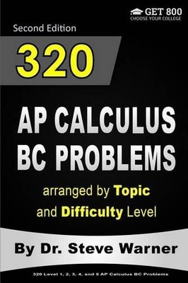 Steve Warner 320 AP Calculus BC Problems arranged by Topic and Diffi (Paperback)