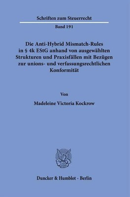 Die Anti-Hybrid Mismatch-Rules in § 4k EStG anhand von ausgewählten...