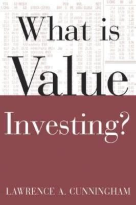 What Is Value Investing? - Cunningham, Lawrence A.