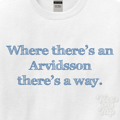 WO... ARVIDSSON THERE'S A WAY - WEISSES T-SHIRT Herren/Damen Name Geschenkidee