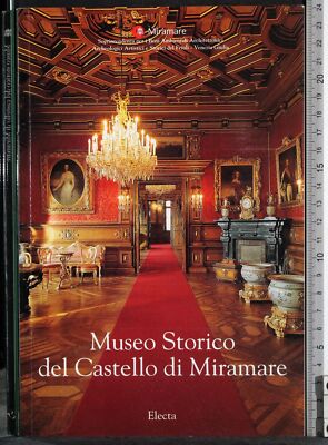 HISTORISCHES MUSEUM DES SCHLOSSES MIRAMARE. ROSSELLA FABIANI. ELECTA.