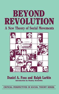 Beyond Revolution : New Theory of Social Movements - Daniel Foss - PAPERBACK