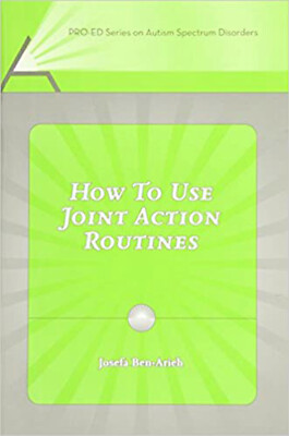 How to Use Joint Action Routines (Pro-ed Series on Autism Spectrum Disorders) by