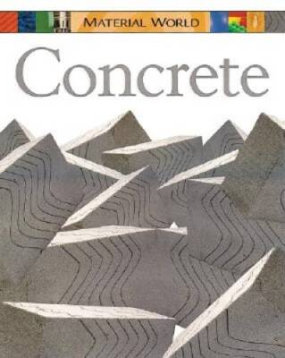 Concrete (Material World (Franklin Watts Paperback)) - Paperback - GOOD