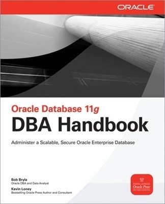 Oracle Database 11g Dba Handbook (Oracle..., Bryla, Bob