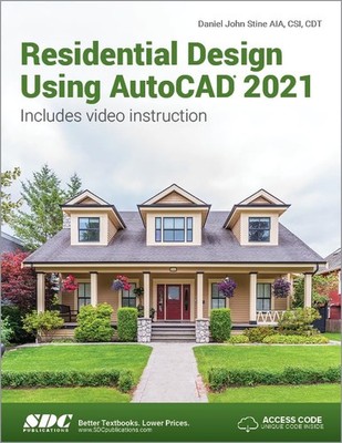 Residential Design Using AutoCAD 2021, Stine, Daniel Jo