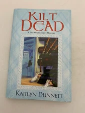 Kilt Dead by Kaitlyn Dunnett (Liss MacCrimmon Mysteries) BRAND NEW HC/DJ