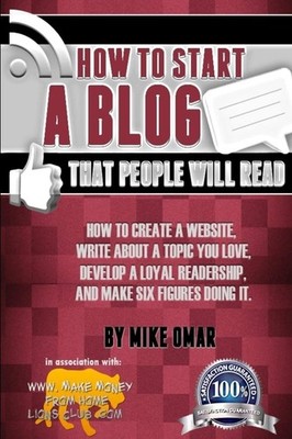 How to Start a Blog that People Will Read: How to create a website, write ab...