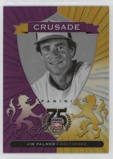 2014 Panini Hall of Fame Crusades Purple 18/50 Jim Palmer #68 HOF 9v7
