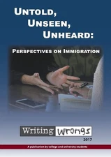 Untold, Unseen, Unheard: Perspectives on Immigration by Writing Wrongs Staff (En