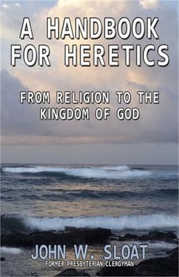 A Handbook for Heretics: From Religion to the Kingdom of God (Paperback or Softb