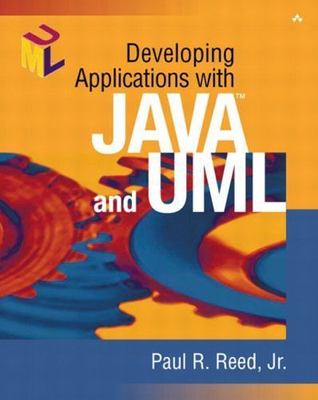 Developing Applications with Java¿ and UML by Reed, Paul R. Jr.
