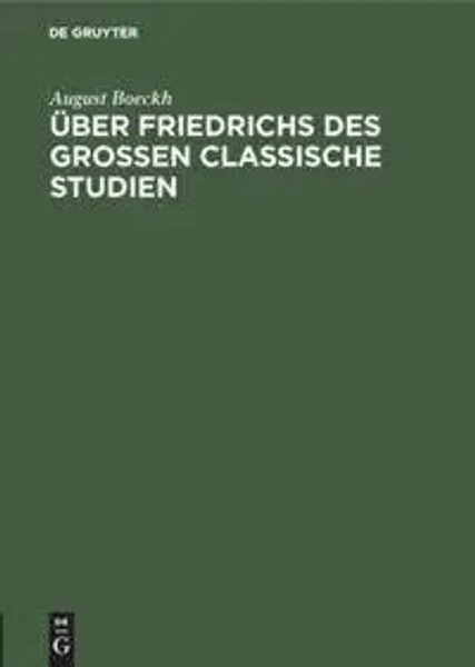 August Boeckh | ÜBer Friedrichs Des Grossen Classische Studien | Buch | Deutsch-image