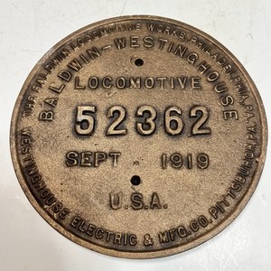 Reproduction Baldwin Westinghouse Locomotive 52362 Builder Plate Sept 1919