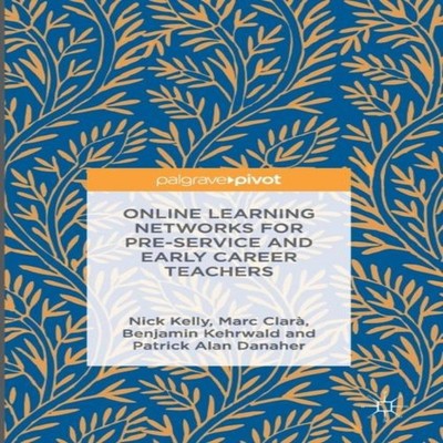Online Learning Networks for Pre-Service and Early Career Teacher