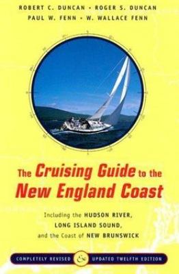 The Cruising Guide to the New England Coast: Including the Hudson River, Long...