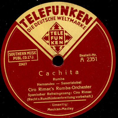 CIRO RIMAC'S RUMBA-ORCHESTER Cachita (Super Rumba!) / Mexican-Medley  78'  S5829