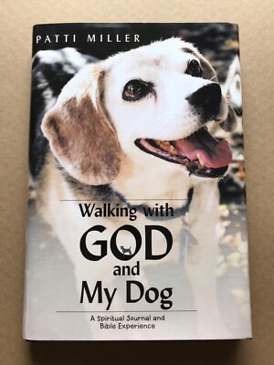 Walking with God and My Dog by Patti Miller (New 2018 WestBow Press 1st HC)
