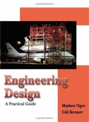 Engineering Design: A Practical Guide by Ogot, Madara, Okudan-Kremer, Gul