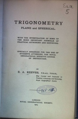 Trigonometry: Plane and spherical. Reeves, E.A.: