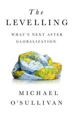 The Levelling: What's Next After Globalization, 