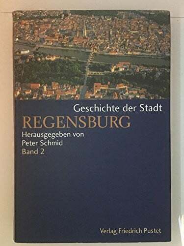 Geschichte der Stadt Regensburg (Regensburg - UNESCO Weltkulturerbe) Buch - Schmid, Peter