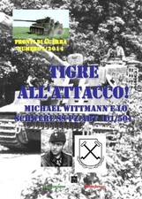TIGRE ALL'ATTACCO WITTMANN E LO SCHWERE PZ.ABT. 101-501 PANZER PG. 84 FOTO WWII