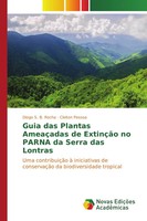 Diogo S. B. Rocha (U. A.) | Guia Das Plantas AmeaçAdas De ExtinçãO No Parna...