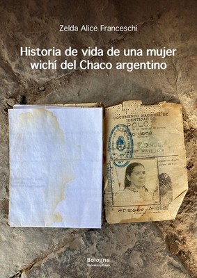 Lebensgeschichte einer Wichi-Frau aus dem argentinischen Chaco