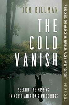 The Cold Vanish: Seeking the Missing in North Americas ... | Buch | Zustand gut
