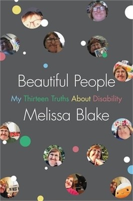 Beautiful People: My Thirteen Truths about Disability (Hardback or Cased Book)