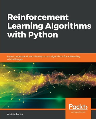 Reinforcement Learning Algorithms with Python Andrea Lonza Taschenbuch Englisch