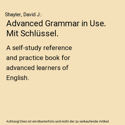 Advanced Grammar in Use. Mit Schlüssel.: A self-study reference and practice bo