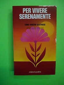 Per vivere serenamente. Come vincere lo stress (I prismi) | Buch | Zustand gut