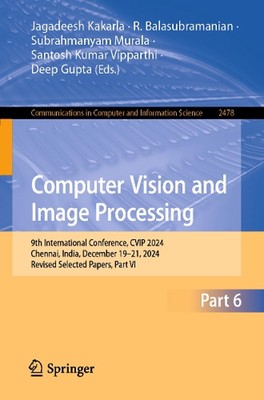 Computer Vision and Image Processing: 9th International Conference, CVIP 2024, C