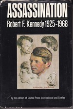 Assassination. Robert F. Kennedy. 1925-1968